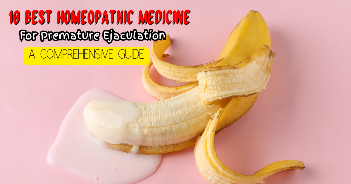 Best homeopathic doctor for premature educulation